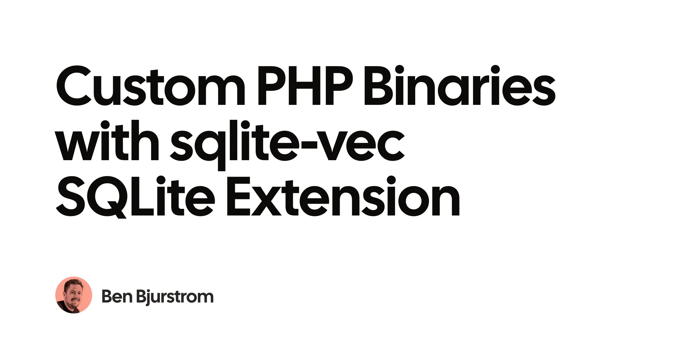 Custom PHP Binaries with sqlite-vec SQLite Extension